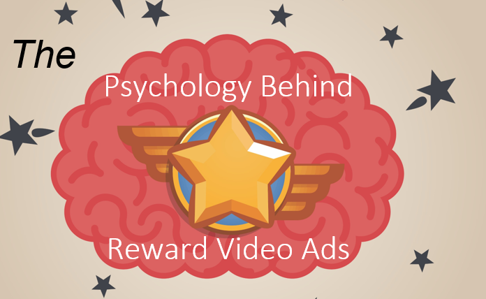 The Psychology Behind Reward Video Ads - A Complete Guide to Ad ...