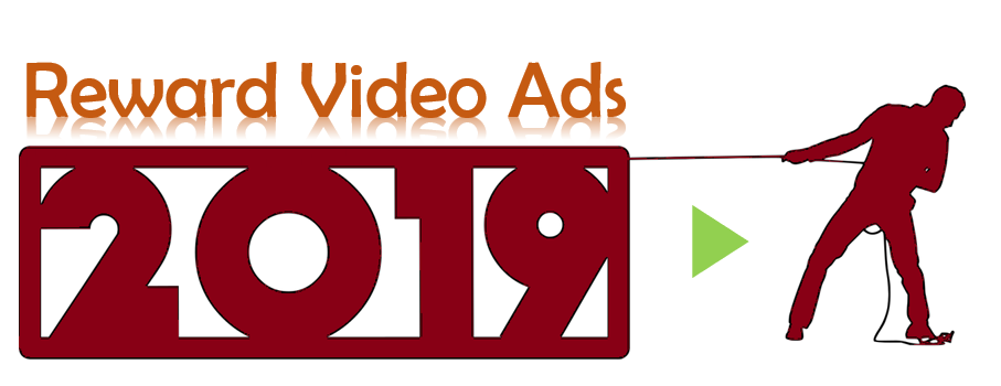 Reward Video Ads in 2019, My Views