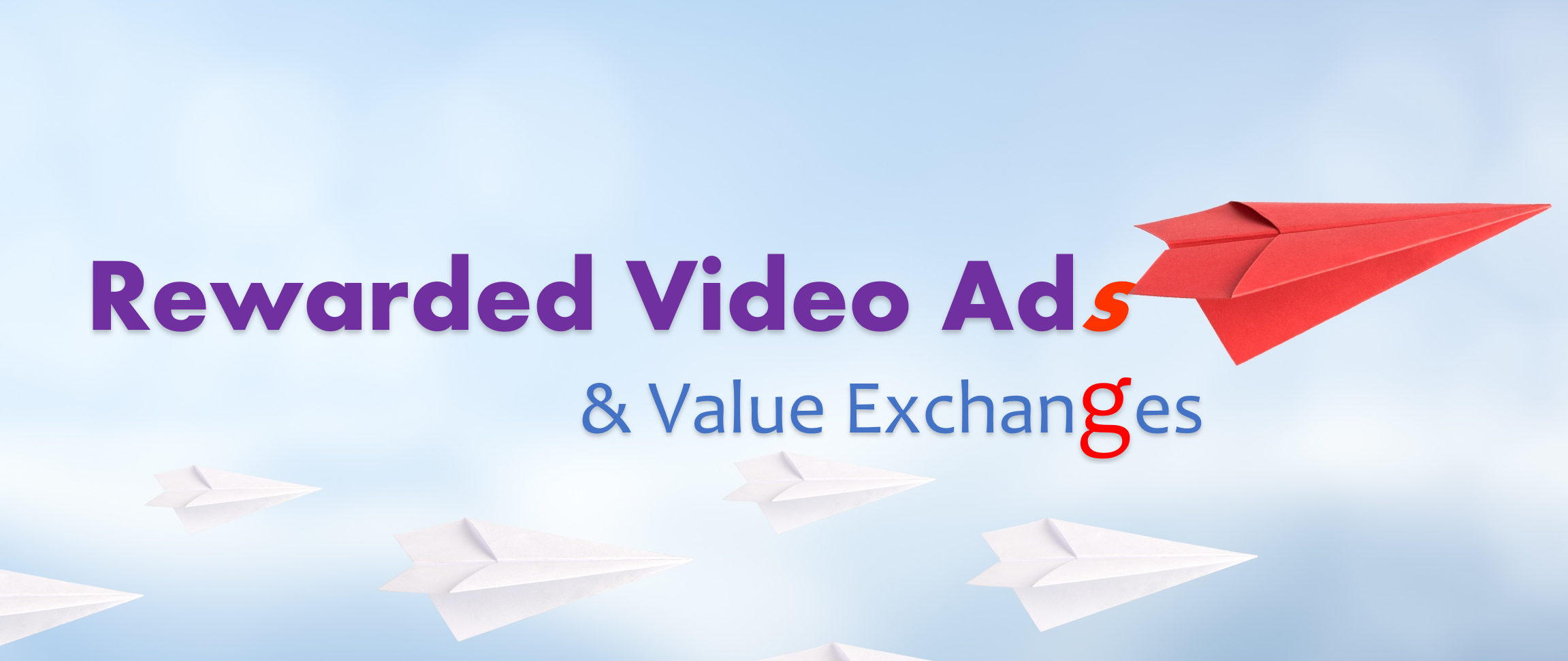 Rewarded Video Ads & Value Exchange