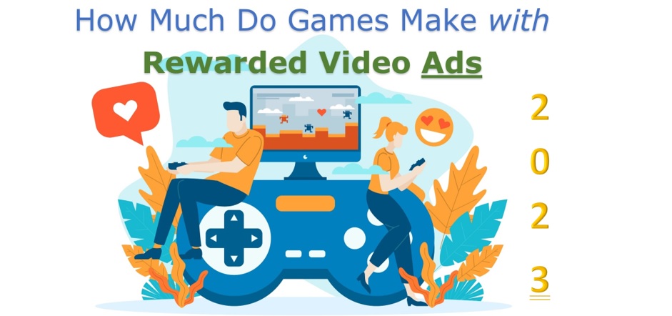 How much can I make with Rewarded Video Ads – 2023 Edition