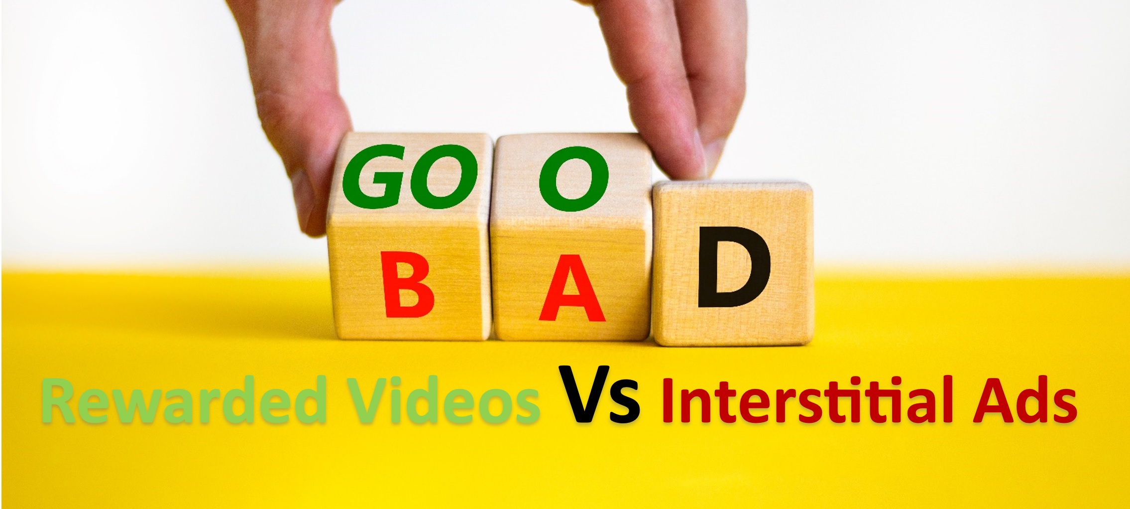 Rewarded Video Vs Interstitial ads; the Tradeoff