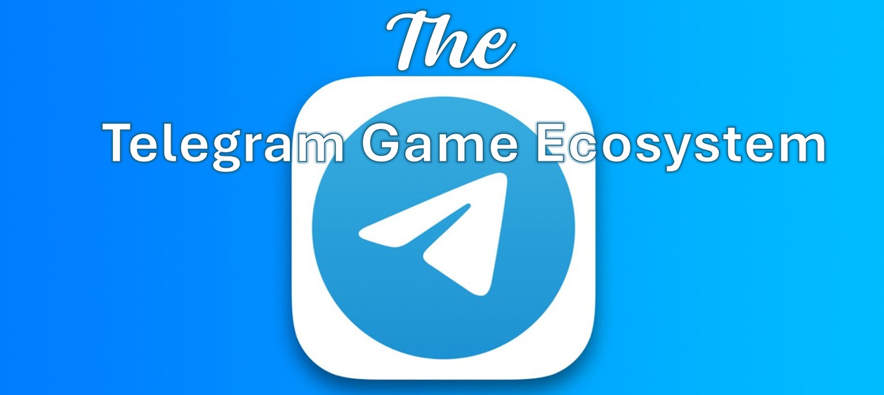 Opportunities With the Telegram Game Ecosystem