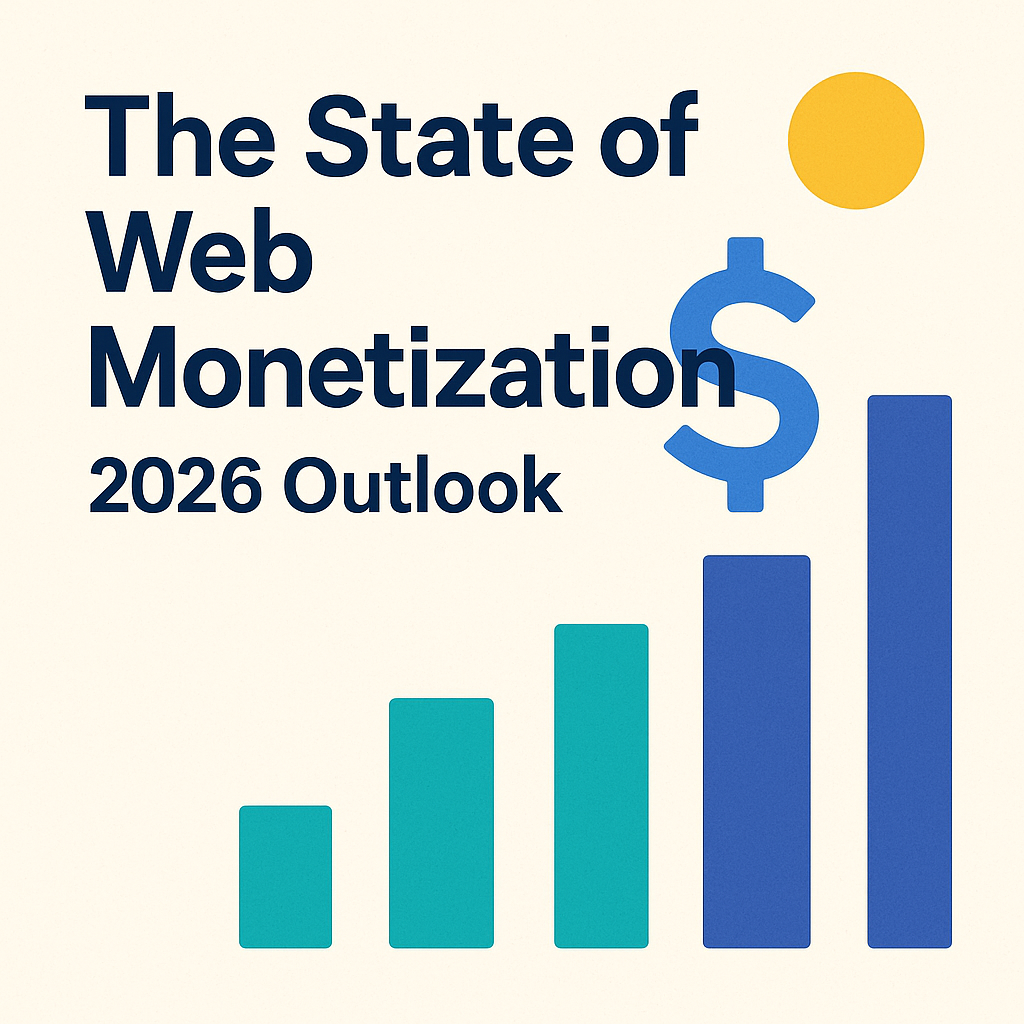 The State of Web Monetization: 2026 Outlook